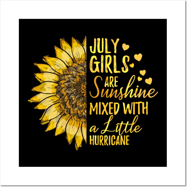 Sunflower July Girls Are Sunshine Mixed With A Little Hurricane Wall Art by Phylis Lynn Spencer